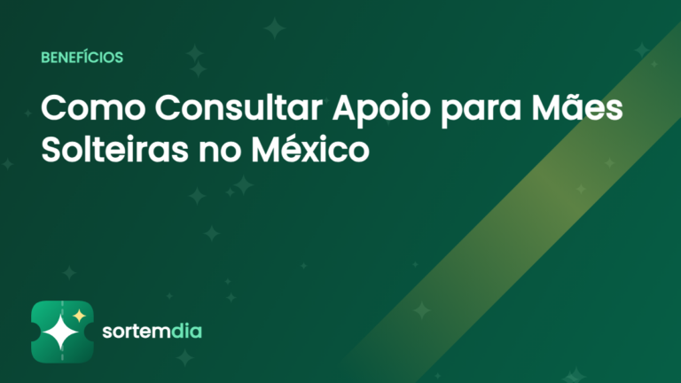 Como Consultar Apoio para Mães Solteiras no México – SortemDia